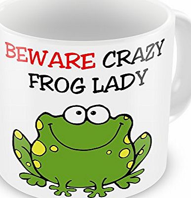 GIFT MUGS Beware Crazy FROG Lady Funny Novelty Gift Mug