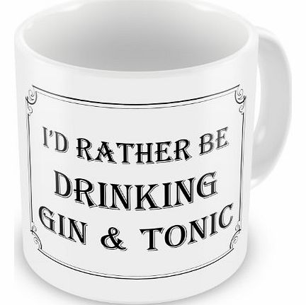 Id Rather Be Drinking Gin & Tonic Funny Novelty Gift Mug