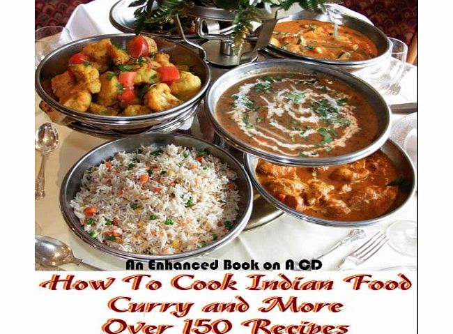 Great Recipe Books on CD By The_HouseShop HOW TO COOK REAL INDIAN FOOD WITH OVER 150 AUTHENTIC INDIAN RECIPES ON A CD-ROM - CURRY AND MORE!