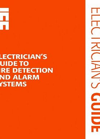 Institution of Engineering and Technology Electricians Guide to Fire Detection and Fire Alarm Systems