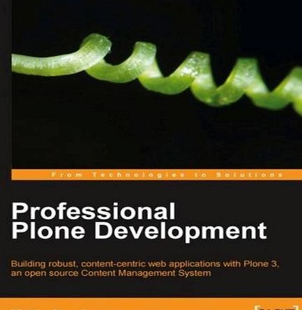 Packt Publishing Limited Professional Plone Development: Building robust, content-centric web applications with Plone 3, an open source Content Management System.