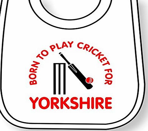 The Bees Tees Born to play cricket for Yorkshire Babys Bib White Size 22cm wide by 35cm