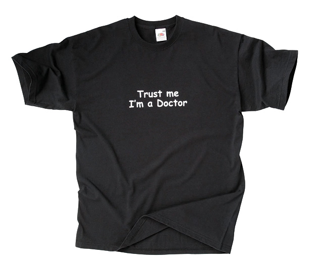 trust me I` a Doctor T Shirt - Ex Large